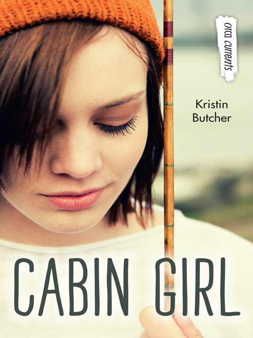Title details for Cabin Girl by Kristin Butcher - Available